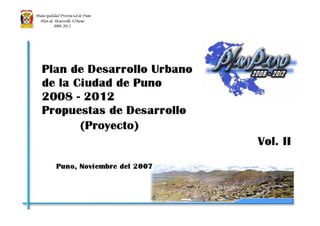 Municipalidad Provincial de Puno
Plan de Desarrollo Urbano
2008-2012
 