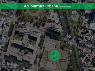 Acupuntura urbana. Jaime Lerner
 