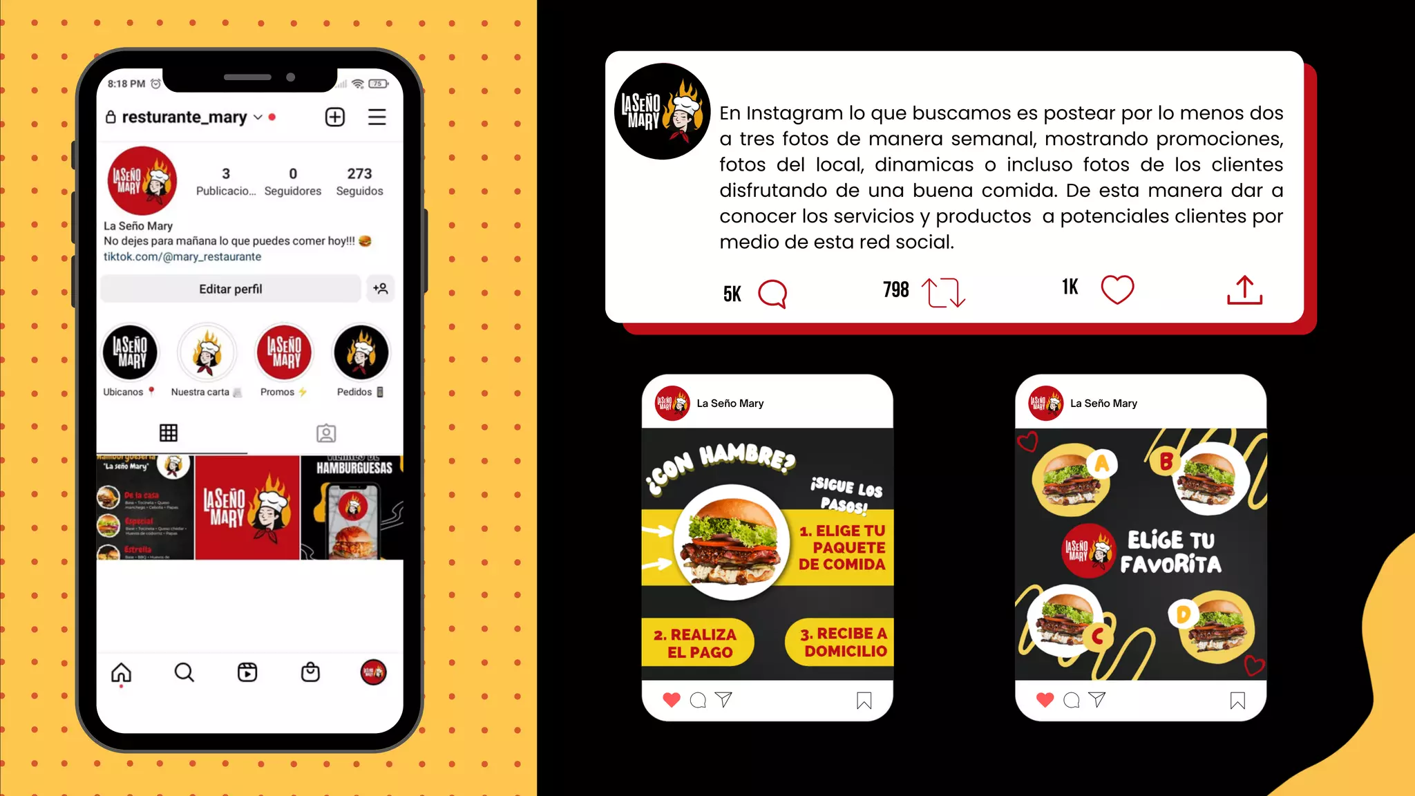 1k
798
5k
En Instagram lo que buscamos es postear por lo menos dos
a tres fotos de manera semanal, mostrando promociones,
fotos del local, dinamicas o incluso fotos de los clientes
disfrutando de una buena comida. De esta manera dar a
conocer los servicios y productos a potenciales clientes por
medio de esta red social.
La Seño Mary La Seño Mary
 