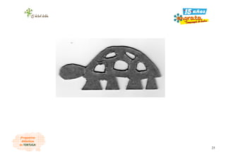 25
¡Propuestas
didácticas
de TORTUGA!
 