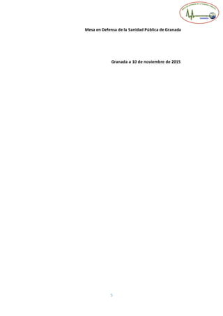 5
Mesa en Defensa de la Sanidad Pública de Granada
Granada a 10 de noviembre de 2015
 
