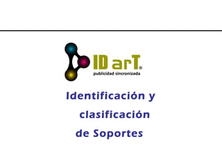 Identificación y
clasificación
de Soportes
 