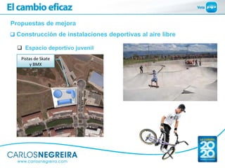 Propuestas de mejora
 Construcción de instalaciones deportivas al aire libre

     Espacio deportivo juvenil
   Pistas de ...