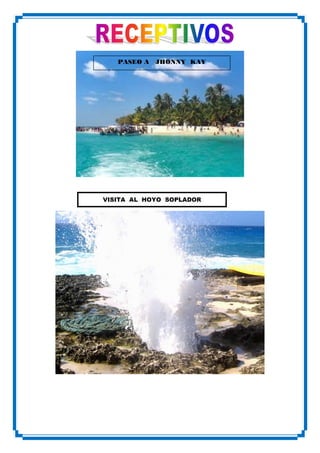 PASEO A JHONNY KAY




VISITA AL HOYO SOPLADOR
 