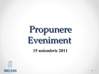 Propunere Eveniment  15 noiembrie 2011 
