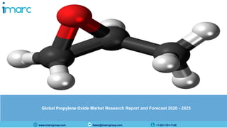 www.imarcgroup.com Sales@imarcgroup.com +1-631-791-1145
Global Propylene Oxide Market Research Report and Forecast 2020 - 2025
 