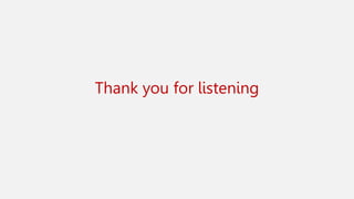 Thank you for listening
 