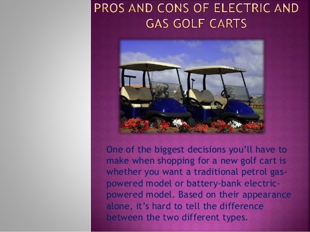 pros and cons of electric and gas golf carts presentation pros