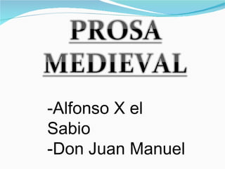 -Alfonso X el Sabio -Don Juan Manuel Autor: Raül Pérez 