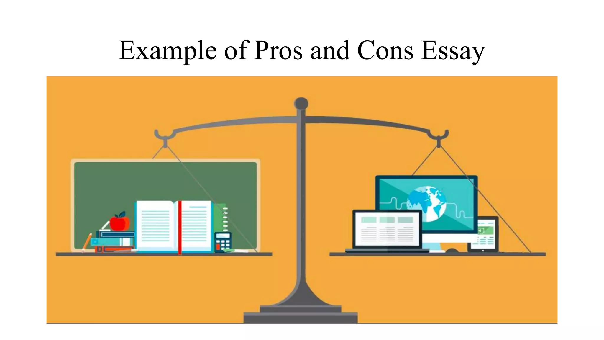 Example of Pros and Cons Essay
 