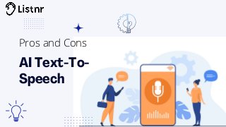 AI Text-To-
Speech
Pros and Cons
 