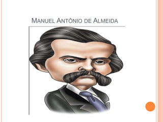 MANUEL ANTÔNIO DE ALMEIDA
 