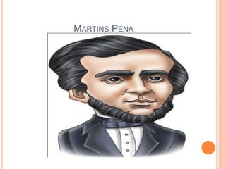 MARTINS PENA
 