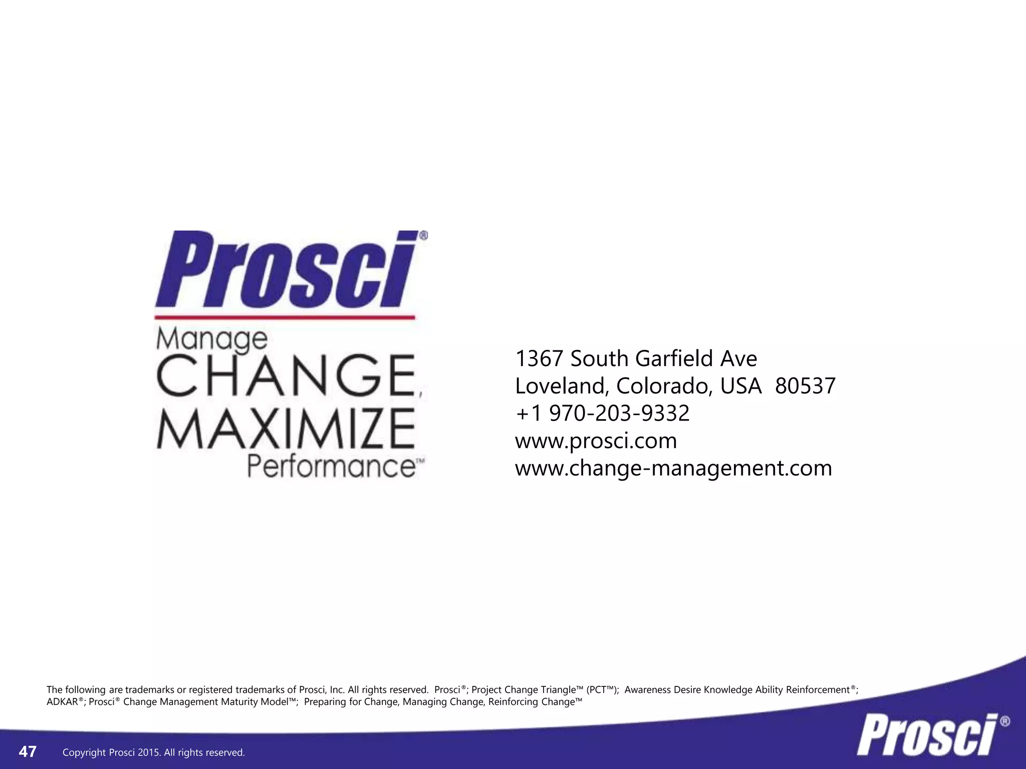 Copyright Prosci 2015. All rights reserved.
Testimonial
47
Jim Fitzhenry
 