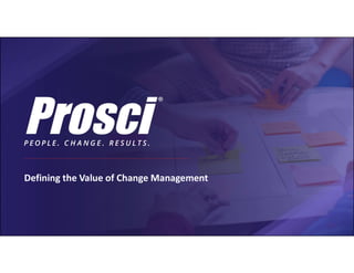 Defining the Value of Change Management
 
