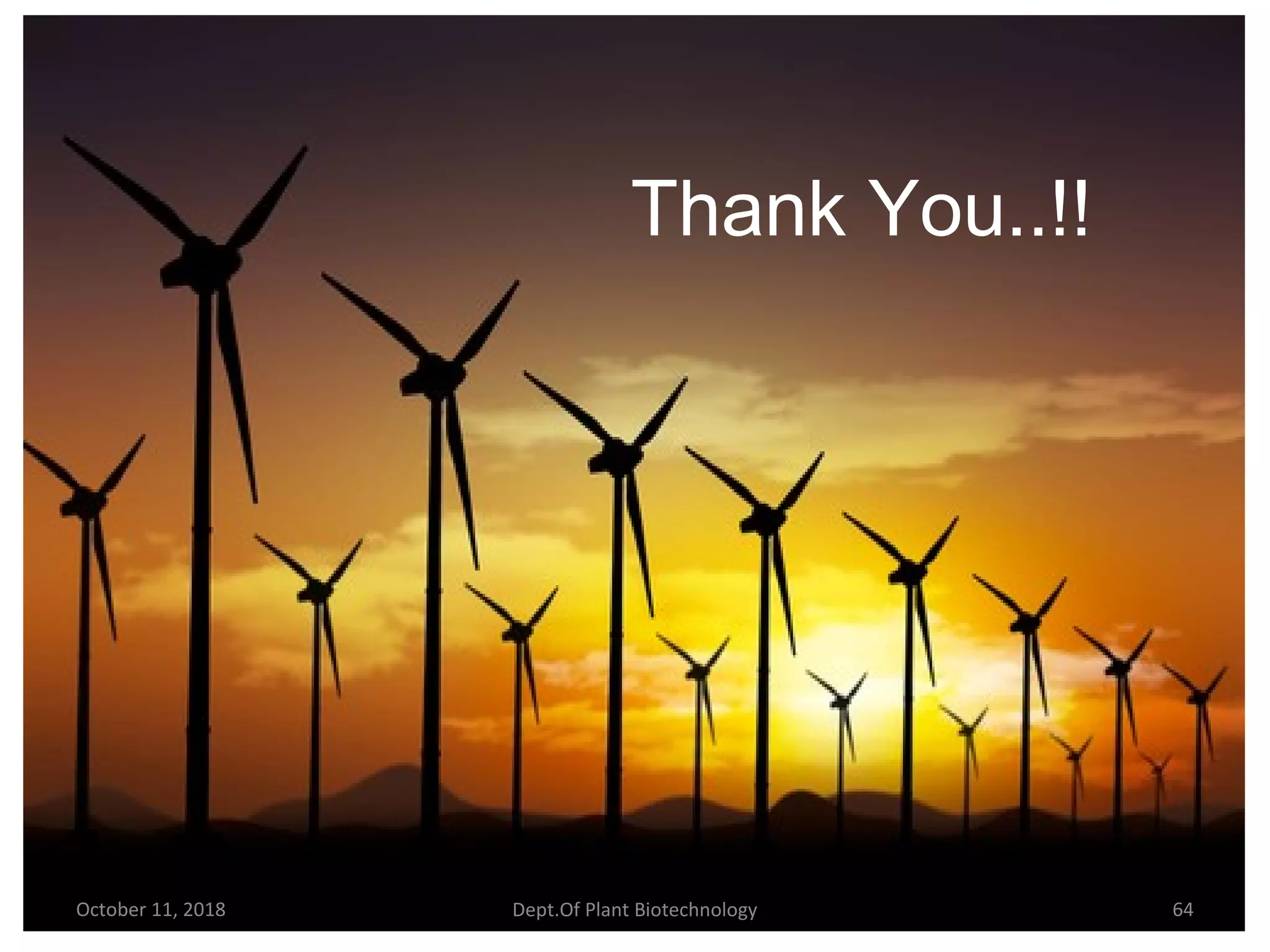 October 11, 2018 64Dept.Of Plant Biotechnology
Thank You..!!
 
