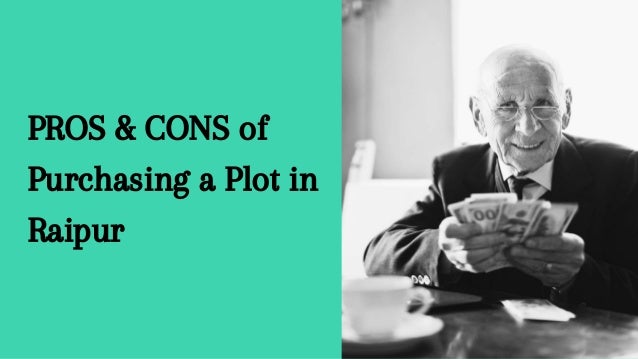 PROS & CONS of
Purchasing a Plot in
Raipur
 