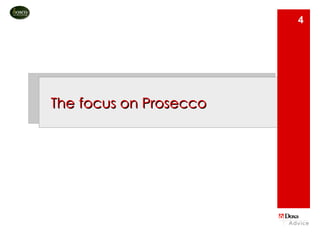 The focus on Prosecco 