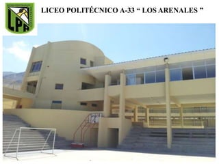 LICEO POLITÉCNICO A-33 “ LOS ARENALES ”

 