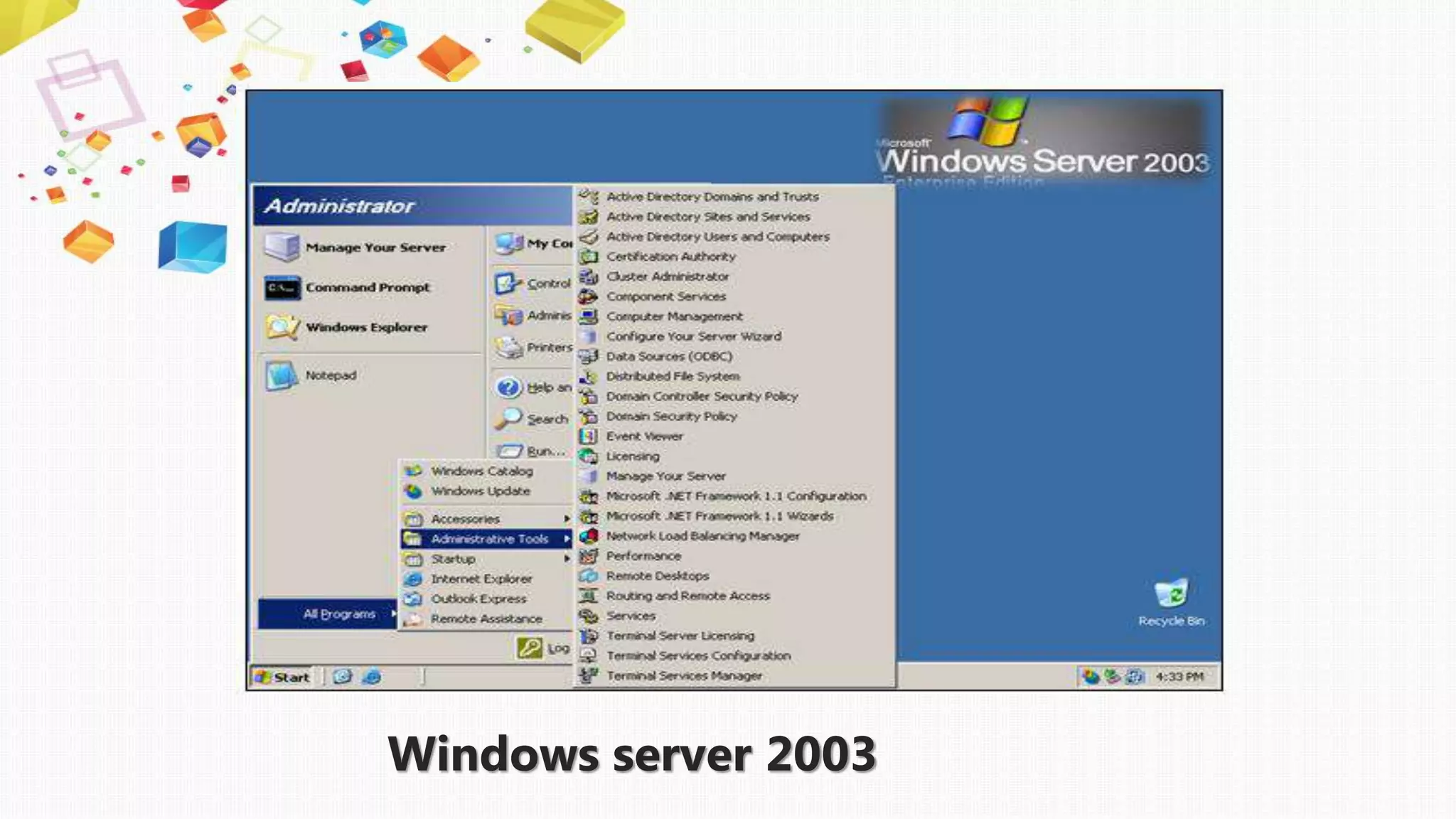 Windows server 2003
 