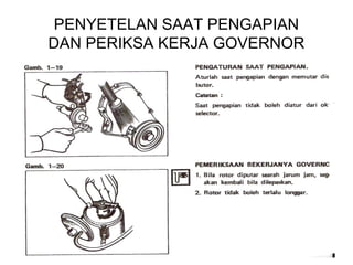 PENYETELAN SAAT PENGAPIAN
DAN PERIKSA KERJA GOVERNOR
 