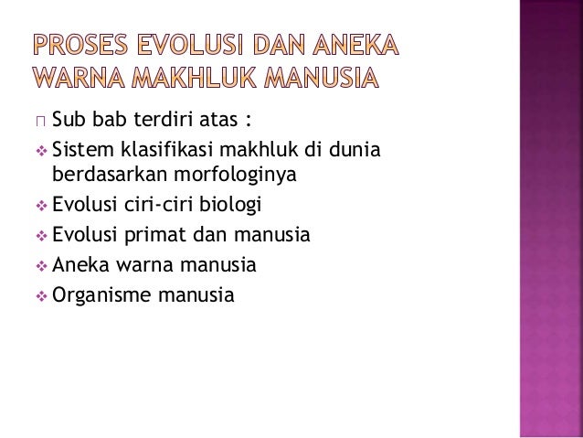 Proses evolusi dan aneka warna makhluk manusia