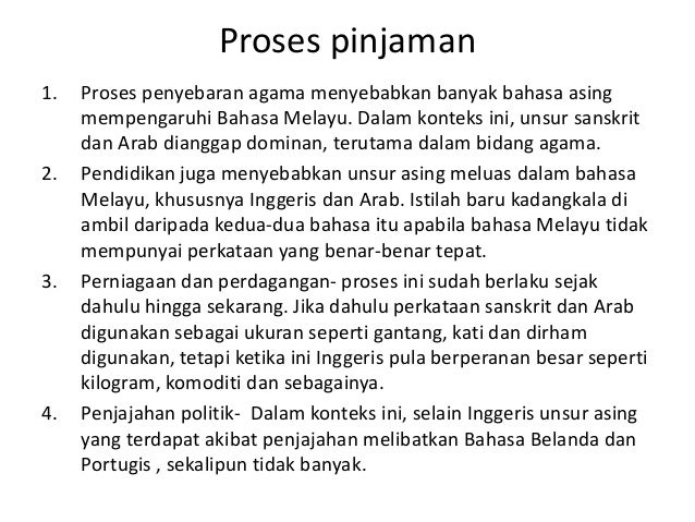 Proses pinjaman
1. Proses penyebaran agama menyebabkan banyak bahasa asing
mempengaruhi Bahasa Melayu. Dalam konteks ini, ...