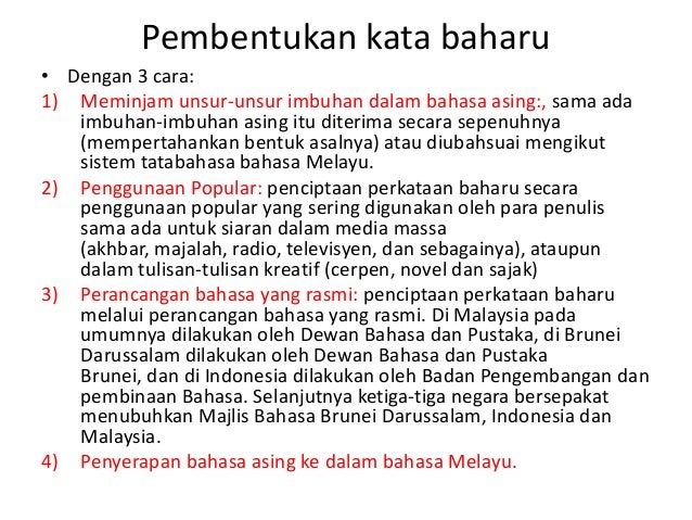 Pembentukan kata baharu
• Dengan 3 cara:
1) Meminjam unsur-unsur imbuhan dalam bahasa asing:, sama ada
imbuhan-imbuhan asi...