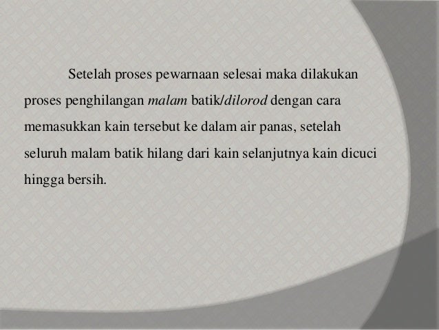 Proses pembuatan batik