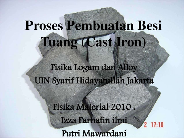 Proses pembuatan besi tuang 