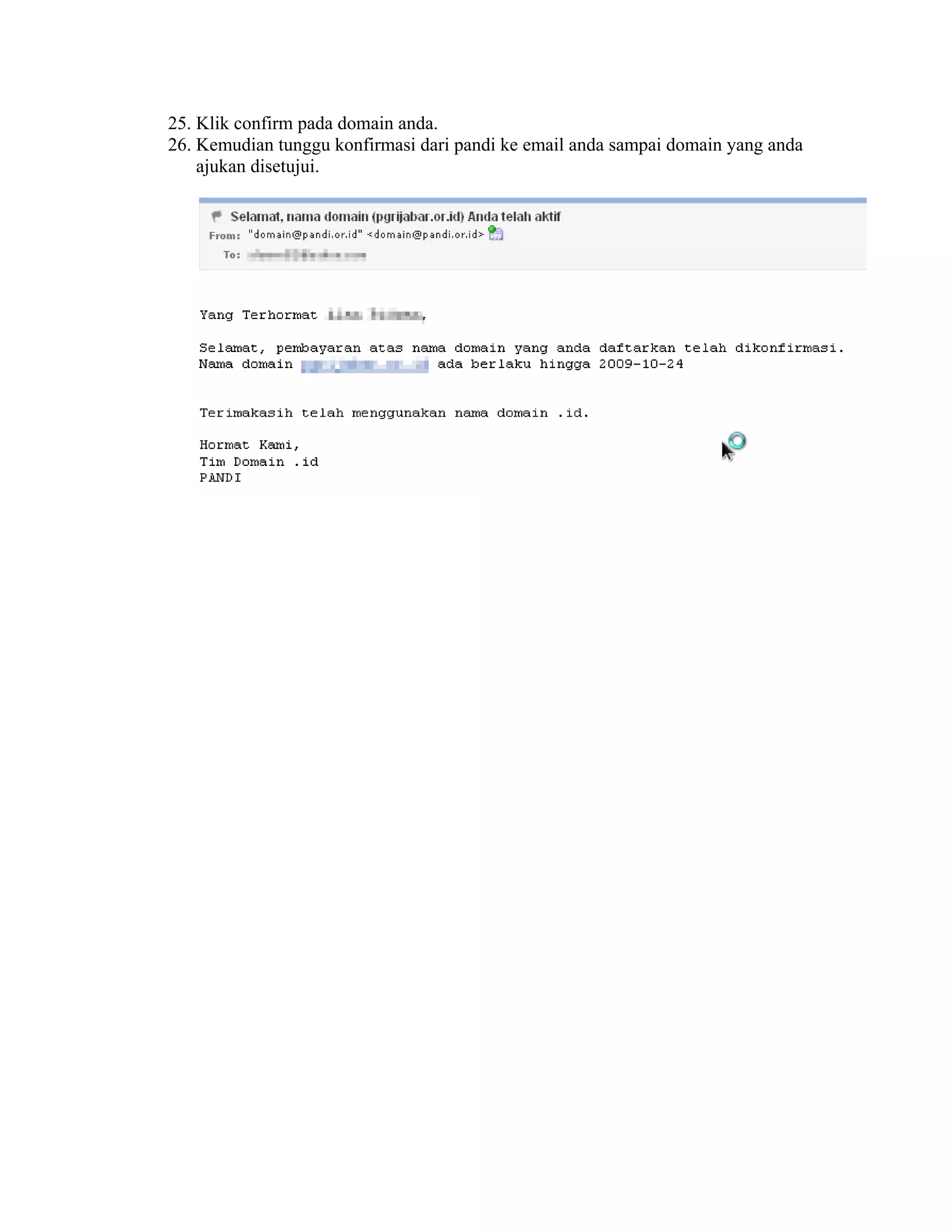 25. Klik confirm pada domain anda.
26. Kemudian tunggu konfirmasi dari pandi ke email anda sampai domain yang anda
    ajukan disetujui.
 