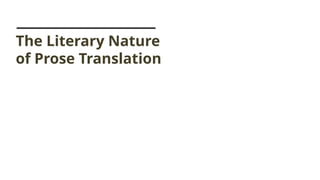 Comprehensive Guide to Prose Translation: Techniques and Challenges | PPTX