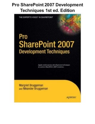 Pro SharePoint 2007 Development
Techniques 1st ed. Edition
 
