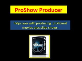 ProShow Producer helps you with producing  proficient movies plus slide shows. 