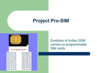 Project Pro-SIM Evolution of Indian GSM carriers to programmable SIM cards 