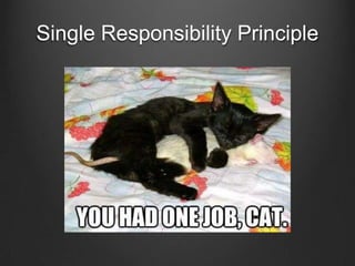 Single Responsibility Principle
 