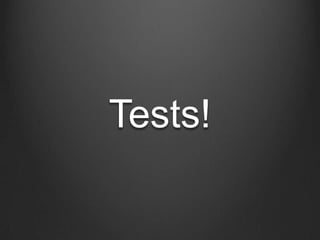 Tests!
 