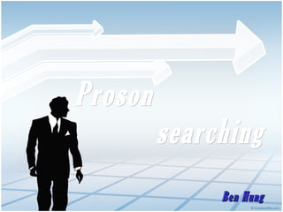Proson    searching Ben Hung 
