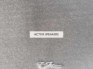ACTIVE SPEAKERS
 
