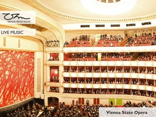 Vienna State Opera
serious about sound
LIVE MUSIC
 