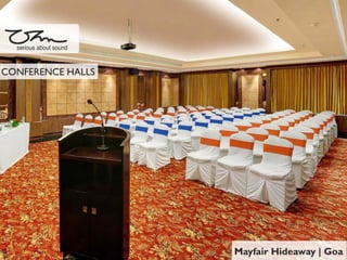 Mayfair Hideaway | Goa
serious about sound
CONFERENCE HALLS
 