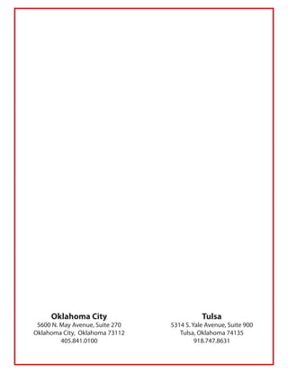 Oklahoma City                          Tulsa
 5600 N. May Avenue, Suite 270   5314 S. Yale Avenue, Suite 900
Oklahoma City, Oklahoma 73112       Tulsa, Oklahoma 74135
         405.841.0100                     918.747.8631
 