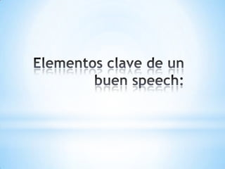 Elementos clave de un buen speech: