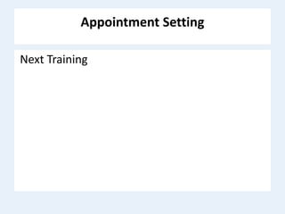 Appointment Setting
Next Training
 