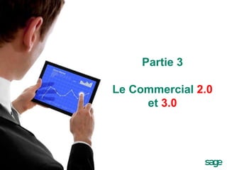 Partie 3 Le Commercial  2.0  et  3.0 