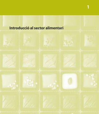 1



Introducció al sector alimentari
 