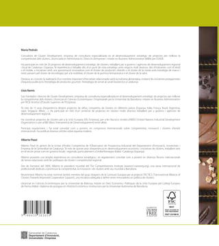 Maria Pedrals

Consultora de Cluster Development, empresa de consultoria especialitzada en el desenvolupament estratègic de projectes per millorar la
competitivitat dels clústers. Llicenciada en Administració i Direcció d’empreses i màster en Business Administration (MBA) per ESADE.

Ha participat en més de 20 projectes de desenvolupament estratègic de clústers, treballant per a governs i agències de desenvolupament regional
i local de Catalunya i Espanya. Té experiència a treballar des d’un punt de vista estratègic amb negocis molt diversos: des d’indústries com el tèxtil
o el moble, a iniciatives amb una aproximació innovadora com el clúster de productes infantils o el clúster de la moda amb estratègia de marca i
retail, passant pel clúster de tecnologies per a la mobilitat, el clúster de la química farmacèutica o el clúster de la salut.

Destaca, en concret, la realització d’un nombre important d’iniciatives relacionades amb la indústria alimentària, incloent les iniciatives protagonistes
d’aquesta publicació: l’estratègia de productes gourmet i l’estratègia de servei al canal foodservice a Catalunya.


Lluís Ramis

Soci fundador i director de Cluster Development, empresa de consultoria especialitzada en el desenvolupament estratègic de projectes per millorar
la competitivitat dels clústers. Llicenciat en Ciències Econòmiques i Empresarials per la Universitat de Barcelona i màster en Business Administration
per l’IESE (Institut d’Estudis Superiors de l’Empresa).

Té més de 15 anys d’experiència dirigint projectes de reforç competitiu de clústers en diferents països (Espanya, Itàlia, França, Brasil, Argentina,
Japó, Singapur, Mèxic…). Ha participat en més d’un centenar de projectes en clústers molts diversos treballant per a governs i agències de
desenvolupament regional.

Ha coordinat projectes de clústers per a la Unió Europea (DG Empresa), per a les Nacions Unides-UNIDO (United Nations Industrial Development
Organisation) o per al BID (Banc Interamericà de Desenvolupament) entre altres.

Participa regularment, i ha estat convidat com a ponent, en congressos internacionals sobre competitivitat, innovació i clústers d’àmbit
internacional i ha publicat diversos articles sobre aquesta matèria.


Alberto Pezzi

Alberto Pezzi és gerent de la Unitat d’Anàlisi Competitiva de l’Observatori de Prospectiva Industrial del Departament d’Innovació, Universitats i
Empresa de la Generalitat de Catalunya. Té més de quinze anys d’experiència en desenvolupament econòmic i iniciatives de clústers, treballant tant
en el sector privat com en governs locals i regionals, particularment a Emilia-Romagna (Itàlia) i Catalunya (Espanya).

Alberto posseeix una àmplia experiència en consultoria estratègica i és regularment convidat com a ponent en diversos fòrums internacionals
de temes relacionats amb les polítiques de clúster i competitivitat regional.

Des de l’octubre del 2009, Alberto és president mundial del The Competitiveness Institute (www.tci-networg.org), una xarxa internacional de
professionals dedicats a promoure la competitivitat, la innovació i els clústers amb seu mundial a Barcelona.

Recentment Alberto ha estat nominat també membre del grup d’experts de la Comissió Europea per al projecte TACTICS (Transnational Alliance of
Clusters Towards Improved Cooperation Support), una iniciativa adreçada a deﬁnir eines innovadores en política de clústers.

Llicenciat en Ciències Econòmiques per la Universitat de Bolonya, màster en Dret, Economia i Polítiques de la Unió Europea pel Col·legi Europeu
de Parma (Itàlia) i diploma de postgrau en Història Econòmica i Institucions per la Universitat Autònoma de Barcelona.




9 788439 383659
 