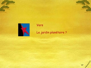 Vers Le jardin planétaire ? 