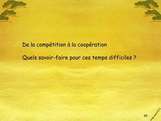De la compétition à la coopération  Quels savoir-faire pour ces temps difficiles ? 