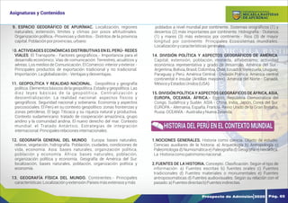 Y
O
U
R
T
E
X
T
9. ESPACIO GEOGRÁFICO DE APURÍMAC. Localización, regiones
naturales, extensión, límites y climas por pisos altitudinales.
Organización política.-Provincias y distritos.- Distritos de la provincia
capital.Poblaciónporprovincias,urbano
10. ACTIVIDADES ECONÓMICAS DISTRIBUTIVAS EN EL PERÚ- REDES
VIALES. El Transporte.- Factores geográﬁcos.- Importancia para el
desarrollo económico. Vías de comunicación: Terrestres, acuáticos y
aéreas. Los medios de Comunicación. El Comercio: interior y exterior.-
Principales productos de exportación tradicional y no tradicional.
Importación.Laglobalización.-Ventajasydesventajas.
11. GEOPOLÍTICA Y REALIDAD NACIONAL. Geopolítica y geografía
política.Elementosbásicosdelageopolítica.Estadoygeopolítica.Las
diez leyes básicas de la geopolítica. Centralización y
descentralización. La realidad nacional: aspectos físicos y
geográﬁcos. Seguridad nacional y soberanía. Economía y aspectos
psicosociales. El Perú en su contexto geopolítico: zonas fronterizas y
zonas petroleras. El lago Titicaca y su riqueza natural y productiva.
Contexto sudamericano: tratado de cooperación amazónica, grupo
andino y la comunidad andina. El nuevo derecho del mar. Contexto
mundial: el Tratado Antártico. Estrategias de integración
internacional.Principalesrelacionesinternacionales.
12. GEOGRAFÍA GENERAL DEL MUNDO. Europa: bases naturales,
relieve, vegetación, hidrografía. Población, ciudades, condiciones de
vida, economía. Asia: bases naturales, organización política,
población y economía. África: bases naturales, población,
organización política y economía. Geografía de América del Sur:
localización, bases naturales, población, organización política y
economía.
13. GEOGRAFÍA FÍSICA DEL MUNDO. Continentes.- Principales
características:Localizaciónyextensión.Paísesmásextensosymás
poblados a nivel mundial por continente. Sistemas orográﬁcos (1) y
desiertos (2) más importantes por continente. Hidrografía.- Océanos
(1) y mares (3) más extensos por continente.- Ríos (3) de mayor
longitud por continente. Principales Ecosistemas mundiales.
Localizaciónycaracterísticasgenerales.
14. DIVISIÓN POLÍTICA Y ASPECTOS GEOGRÁFICOS DE AMÉRICA.
Capital, extensión, población, moneda, alfabetismo, actividad
económica representativa y grado de desarrollo. América del Sur.-
Argentina,Bolivia, Brasil, Colombia, Chile, Ecuador, Venezuela, Uruguay,
Paraguay y Perú. América Central.- División Política: América central
continental e insular (Antillas mayores). América del Norte.- Canadá,
MéxicoyEstadosUnidos(USA).
15. DIVISIÓN POLÍTICA Y ASPECTOS GEOGRÁFICOS DE ÁFRICA, ASIA,
EUROPA, OCEANÍA. ÁFRICA.- Egipto, República Democrática del
Congo, Sudáfrica y Sudán. ASIA.- China, India, Japón, Corea del Sur.
EUROPA.- Alemania, España, Francia, Reino Unido de la Gran Bretaña,
Rusia.OCEANÍA.-AustraliayNuevaZelanda.
1.NOCIONES GENERALES. Historia como ciencia. Objeto de estudio.
Ciencias auxiliares de la historia: a) Arqueología b) Antropología c)
Paleontología d) Numismática e) Paleografía d) Geografía e) Heráldica.
La Historiacomopatrimonionacional.
2.FUENTES DE LA HISTORIA. Concepto. Clasiﬁcación. Según el tipo de
información: a) Fuentes escritas b) fuentes orales c) Fuentes
tradicionales d) Fuentes materiales o monumentales e) Fuentes
antroposomáticas d) Fuentes audiovisuales. Según su relación con el
pasado:a)Fuentesdirectasb)Fuentesindirectas.
HISTORIA DEL PERÚ EN EL CONTEXTO MUNDIAL
Prospecto de Admisión 2020 Pág. 65
Asignaturas y Contenidos
DE APURÍMAC
MICAELA BASTIDAS
UNIVERSIDAD NACIONAL
 